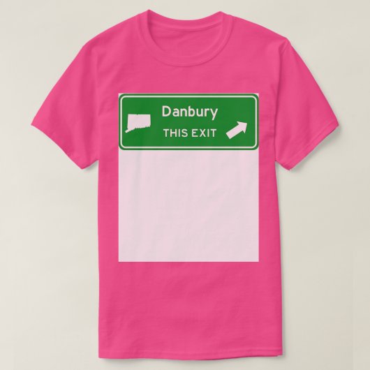 Danbury Connecticut Highway Exit Sign T-shirt (Design voorkant)