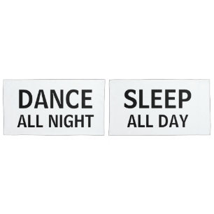 Dance All Naight Sleep de hele dag Kussensloop