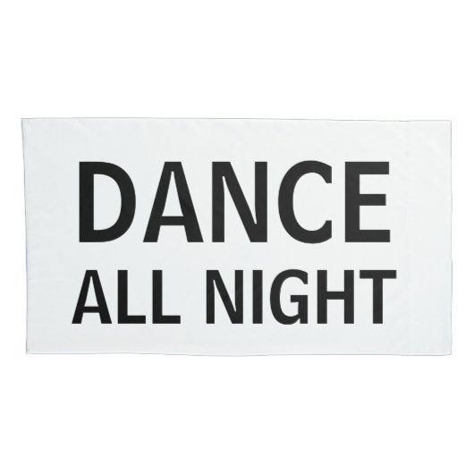 Dance All Naight Sleep de hele dag Kussensloop (Achterkant-Rechts)