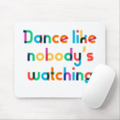 Dance als niemand kijkt. muismat (Met muis)