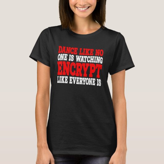 Dance als niemand kijkt naar codering zoals iedere t-shirt (Voorkant)