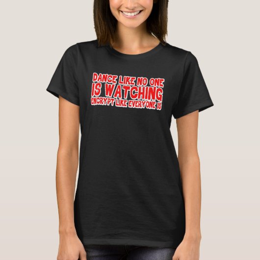 Dance als niemand kijkt naar codering zoals iedere t-shirt (Voorkant)