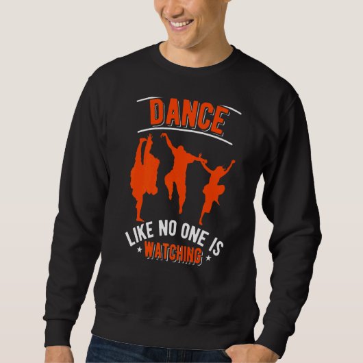 Dance als niemand kijkt naar liefdesdansdans D Trui (Voorkant)