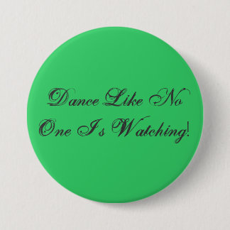 Dance als niemand kijkt! ronde button 7,6 cm