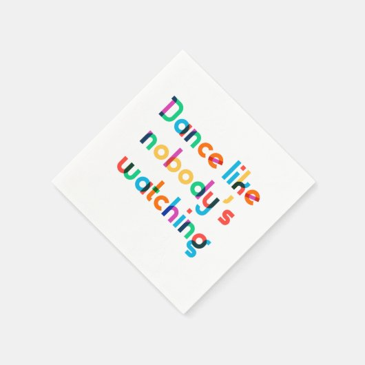 Dance als niemand kijkt. servet (Hoek)