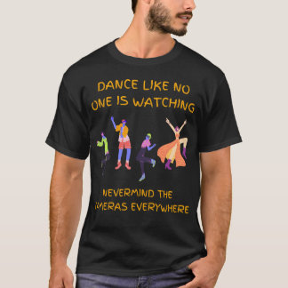 Dance als niemand kijkt t-shirt
