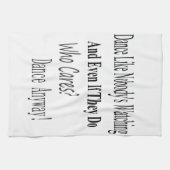 Dance als niemand kijkt theedoek (Horizontaal)