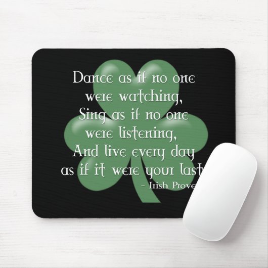 Dance alsof: Irish Proverb (White Design) Muismat (Met muis)