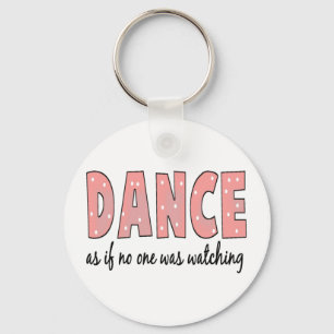 Dance alsof niemand kijkt sleutelhanger