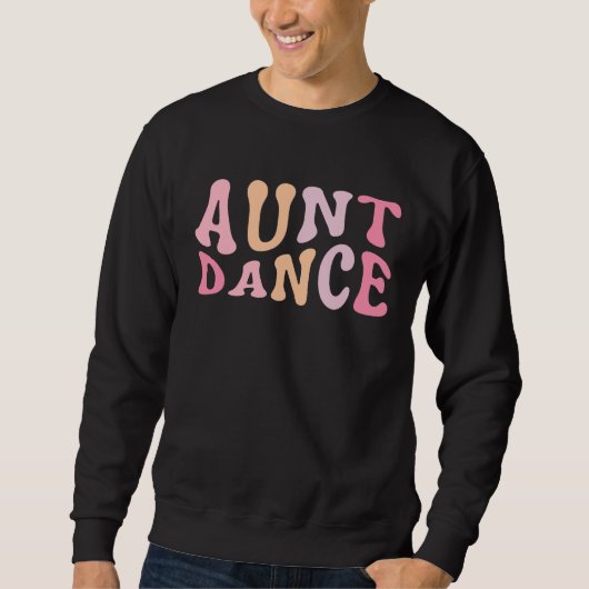 Dance Aunt  Dance Mom Mother's Day Trui (Voorkant)
