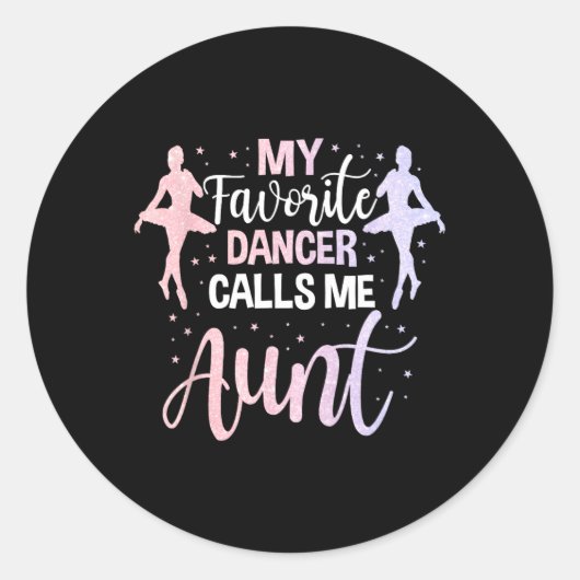 Dance Auntie Cute Dansing My Favorite Dancer Calls Ronde Sticker (Voorkant)
