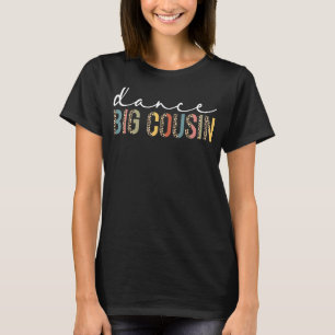 Dance Big Cousin van een danserse neef die Le dans T-shirt