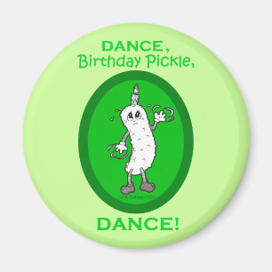 Dance, Birthday Pickle, Dance. Magneet