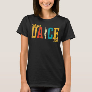 Dance Boys Dance to Dancing Dancer T-shirt