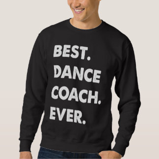 Dance Coach Profession Best Dance Coach Ever Trui