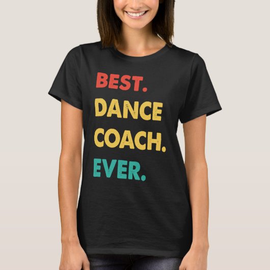 Dance Coach Retro Best Dance Coach Ever T-shirt (Voorkant)