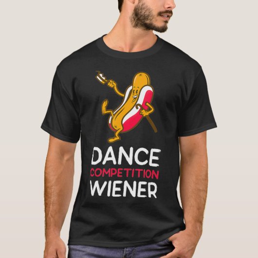 Dance Competition Wiener Funny Hot Dancing Dog T-shirt (Voorkant)
