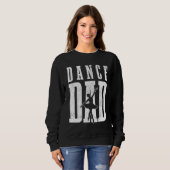 Dance Dad Ballet Dancer Ballerina Danser vaders Trui (Voorkant volledig)