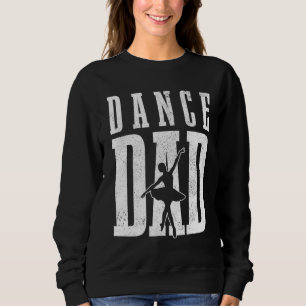 Dance Dad Ballet Dancer Ballerina Danser vaders Trui