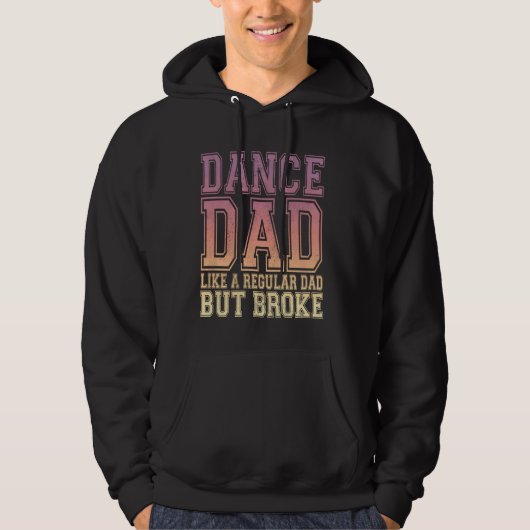 Dance Dad Broke Dancing Dad van een danser Pap Dan Hoodie (Voorkant)