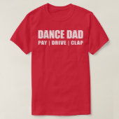 DANCE DAD dansend Overweging betaal drive Clap Fun T-shirt (Design voorkant)