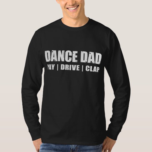 DANCE DAD - Dansende overweging betaal de harde sc T-shirt (Voorkant)
