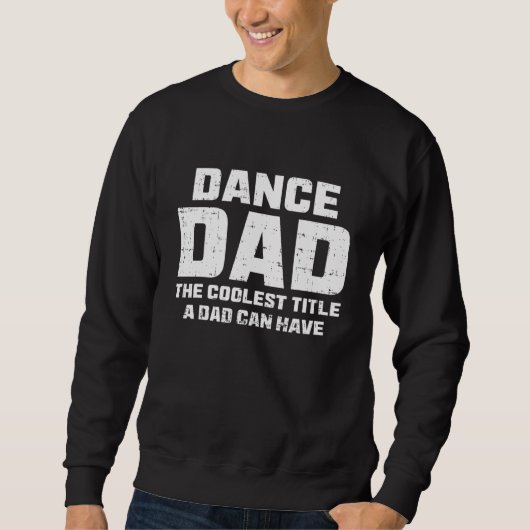 Dance Dad Definition Fathers Day Gezegde Trui (Voorkant)