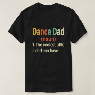Dance Dad Definition Funny Vaderdag Gift T-shirt