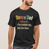 Dance Dad Definition Funny Vaderdag Gift T-shirt (Voorkant)