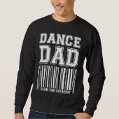 Dance Dad Distressed Scan For Payment Parents Adul Trui (Voorkant)
