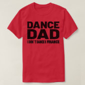 Dance Dad Funny Dance Design Dance Pap 4 T-shirt (Design voorkant)