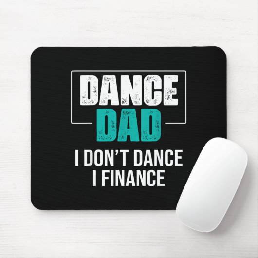 Dance Dad I Don't Dance I Finance - Funny Dad Sayi Muismat (Met muis)