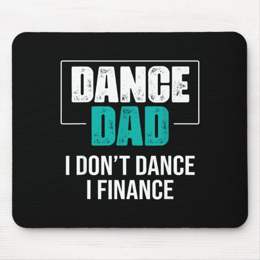 Dance Dad I Don't Dance I Finance - Funny Dad Sayi Muismat (Voorkant)