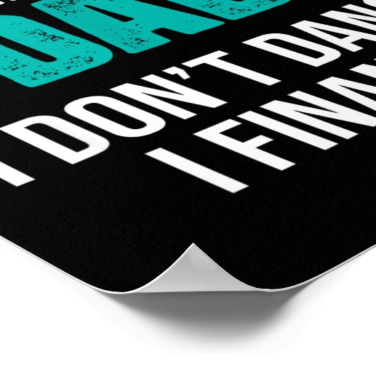 Dance Dad I Don't Dance I Finance - Funny Dad Sayi Poster (Hoek)