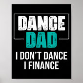 Dance Dad I Don't Dance I Finance - Funny Dad Sayi Poster (Voorkant)