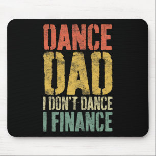 Dance Dad I Don't Dance I Finance Shirt Daddy Fath Muismat