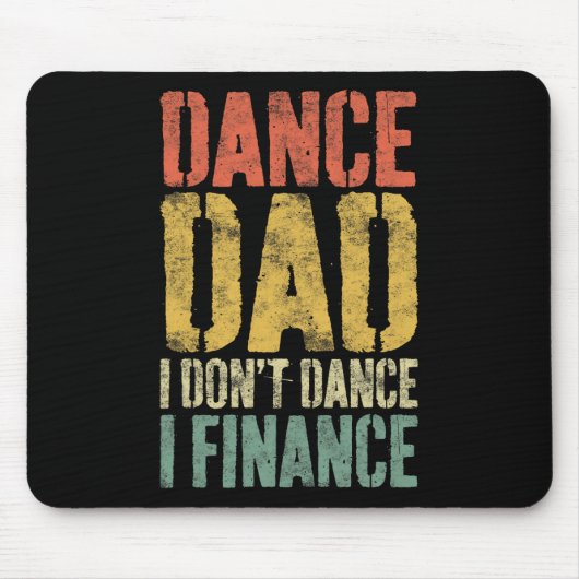 Dance Dad I Don't Dance I Finance Shirt Daddy Fath Muismat (Voorkant)