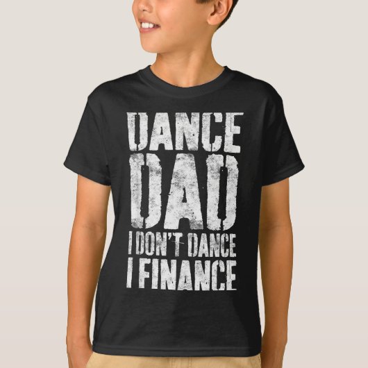 Dance Dad I Don't Dance I Finance Shirt Men Father (Voorkant)