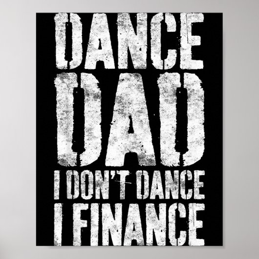 Dance Dad I Don't Dance I Finance Shirt Men Father Poster (Voorkant)