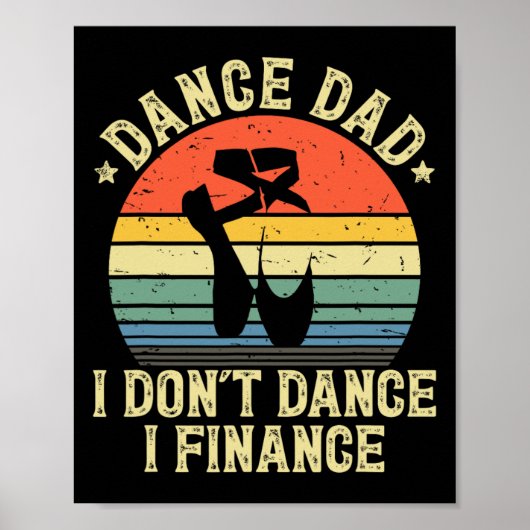 Dance Dad I't Dance I Finance Dancing Papa Poster (Voorkant)