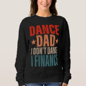 Dance Dad I't Dance I Finance Dancing Papa S Trui (Voorkant)