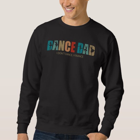 Dance Dad I't Dance I Just Finance for Father Trui (Voorkant)