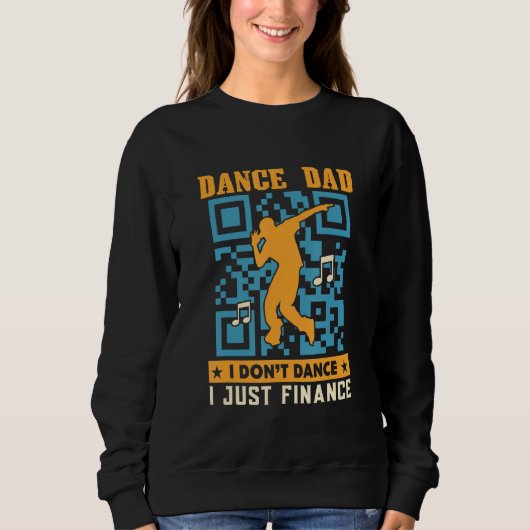 Dance Dad I't Dance I Just Finance Funny Qr Co Trui (Voorkant)
