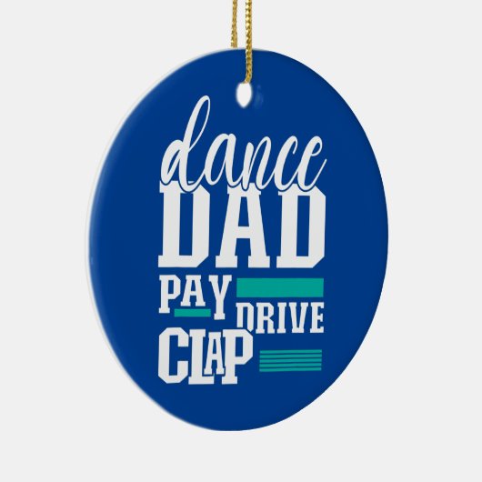 Dance Dad Pay Drive Clap Funny Parent Dancer Keramisch Ornament (Rechts)