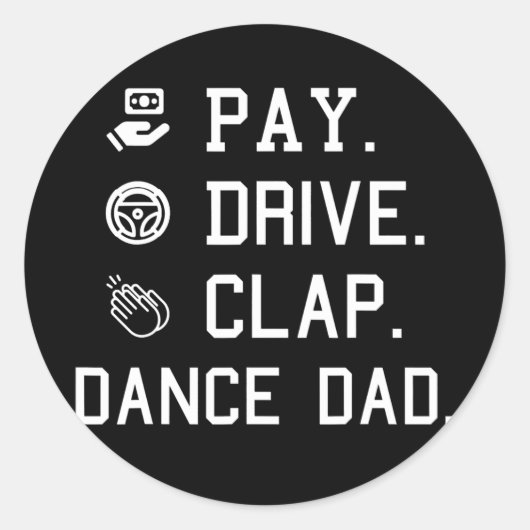 Dance Dad Pay Drive Clap vader danseres Ronde Sticker (Voorkant)