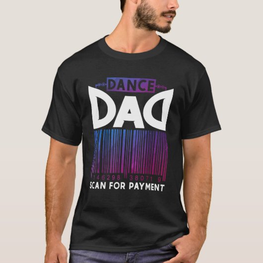 Dance Dad Scan Betaling T-shirt (Voorkant)