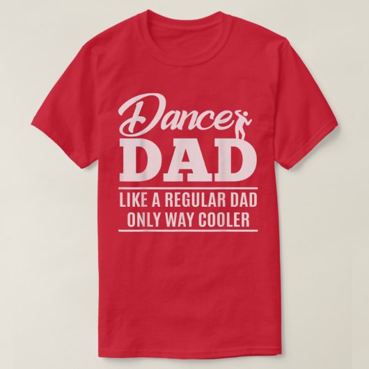 Dance Dad Shirt - Dance Dad gifts (Design voorkant)