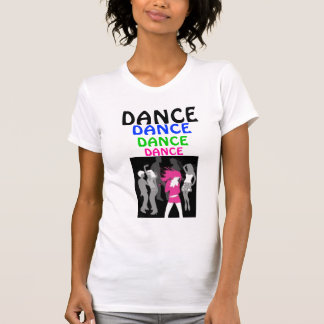DANCE, DANCE, DANCE, DANCE T-SHIRT