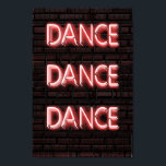 DANCE DANCE DANCE! POSTER<br><div class="desc">Dans,  dans,  dans! Cooles Typografie-Poster mit Leuchtreklame</div>