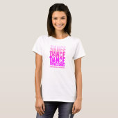 Dance Dance... indrukwekkende beelden T-shirt (Voorkant volledig)